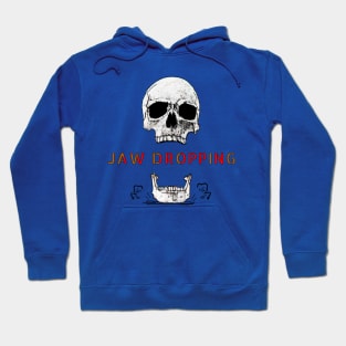 Jaw Dropping Hoodie